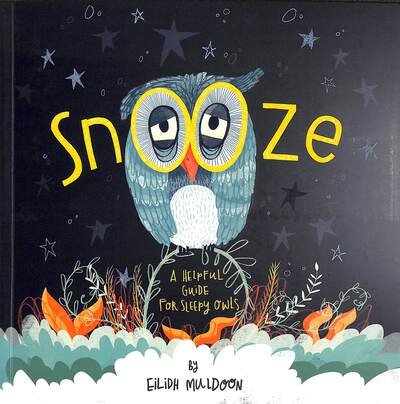 Cover for Eilidh Muldoon · Snooze: Helpful Tips For Sleepy Owls (Paperback Book) (2020)
