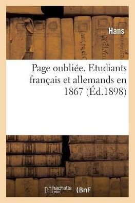Cover for Hans · Page Oubliee. Etudiants Francais et Allemands en 1867 (Taschenbuch) [French edition] (2013)