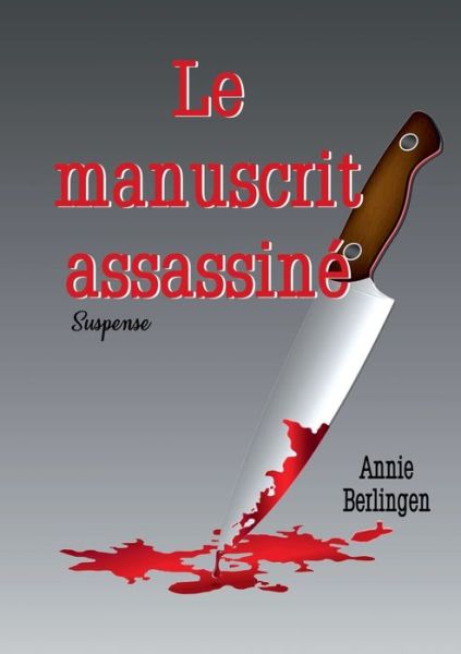 Cover for Annie Berlingen · Le manuscrit assassine (Paperback Book) (2020)