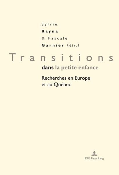 Cover for Transitions Dans La Petite Enfance: Recherches En Europe Et Au Quebec - Petite Enfance Et Education / Early Childhood and Education (Taschenbuch) (2017)