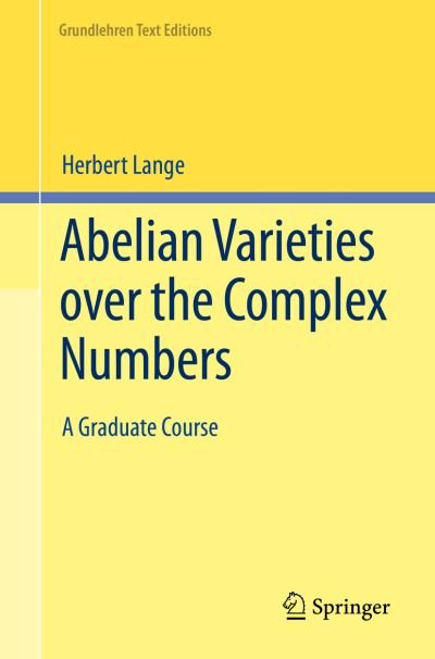 Herbert Lange · Abelian Varieties over the Complex Numbers: A Graduate Course - Grundlehren Text Editions (Pocketbok) [1st ed. 2023 edition] (2023)