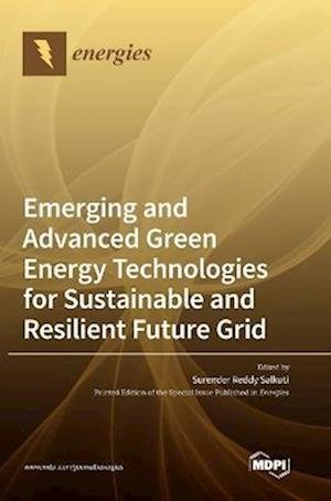 Cover for Surender Reddy Salkuti · Emerging and Advanced Green Energy Technologies for Sustainable and Resilient Future Grid (Hardcover Book) (2022)