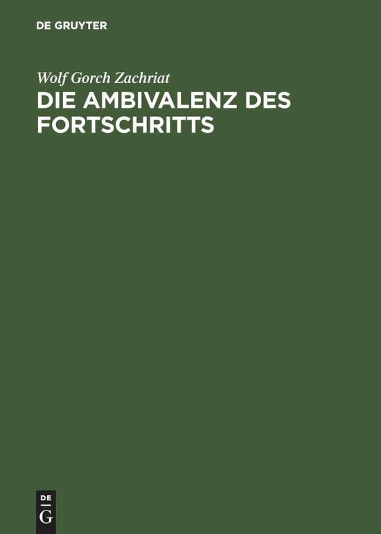Gorch Zach.,W.:Ambivalenz.Fortschritts - Wolf Zachriat - Books - Akademie Verlag - 9783050036694 - August 22, 2001