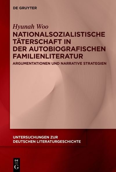 Cover for Hyunah Woo · Nationalsozialistische Täterschaft in der Autobiografischen Familienliteratur (Bok) (2023)