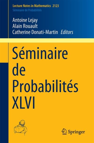 Seminaire de Probabilites XLVI - Lecture Notes in Mathematics - Antoine Lejay - Livros - Springer International Publishing AG - 9783319119694 - 16 de janeiro de 2015