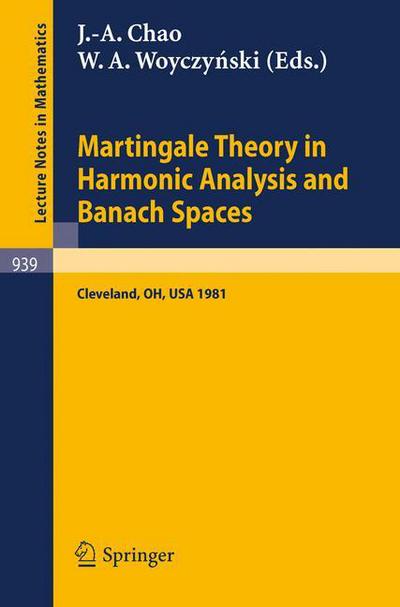 Martingale Theory in Harmonic Analysis and Banach Spaces - Lecture Notes in Mathematics - J -a Chao - Books - Springer-Verlag Berlin and Heidelberg Gm - 9783540115694 - July 1, 1982