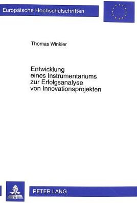 Cover for Thomas Winkler · Entwicklung Eines Instrumentariums Zur Erfolgsanalyse Von Innovationsprojekten - Europaeische Hochschulschriften / European University Studie (Paperback Book) (1999)