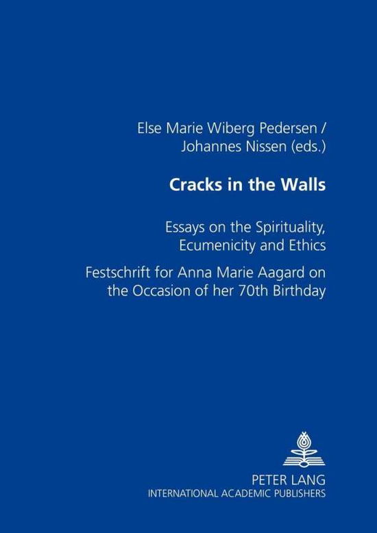 Cover for Cracks in the Walls: Essays on Spirituality, Ecumenicity and Ethics Festschrift for Anna Marie Aagaard on the Occasion of Her 70th Birthday (Paperback Book) (2005)