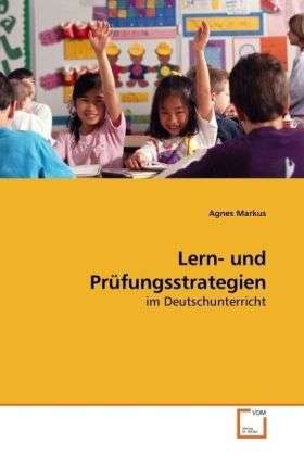 Lern- und Prüfungsstrategien - Markus - Książki -  - 9783639190694 - 