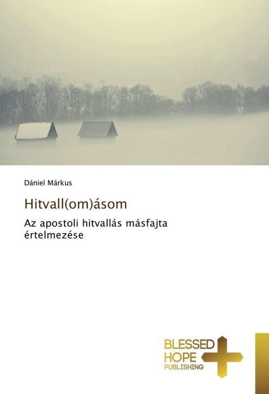 Hitvall (om)ásom - Márkus - Books -  - 9783639509694 - 