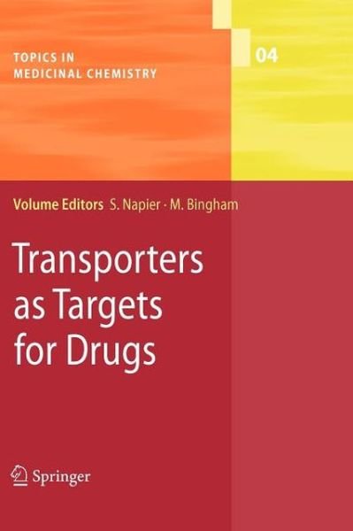 Transporters as Targets for Drugs - Topics in Medicinal Chemistry - Susan Napier - Böcker - Springer-Verlag Berlin and Heidelberg Gm - 9783642099694 - 28 oktober 2010