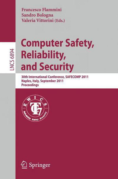 Cover for Francesco Flammini · Computer Safety, Reliability, and Security: Proceedings - Lecture Notes in Computer Science / Programming and Software Engineering (Paperback Book) (2011)