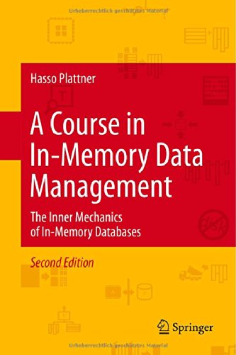 A Course in In-Memory Data Management: The Inner Mechanics of In-Memory Databases - Hasso Plattner - Books - Springer-Verlag Berlin and Heidelberg Gm - 9783642552694 - June 11, 2014