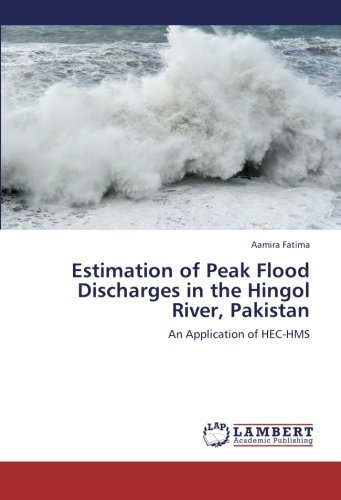 Cover for Aamira Fatima · Estimation of Peak Flood Discharges in the Hingol River, Pakistan: an Application of Hec-hms (Pocketbok) (2012)