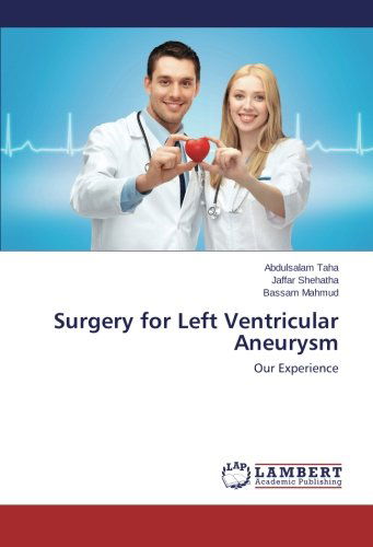 Cover for Bassam Mahmud · Surgery for Left Ventricular Aneurysm: Our Experience (Paperback Book) (2014)