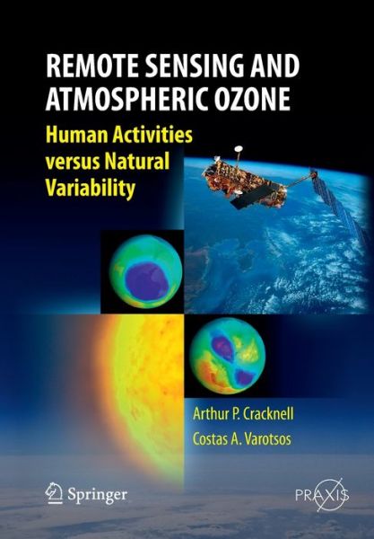 Cover for Arthur Philip Cracknell · Remote Sensing and Atmospheric Ozone: Human Activities versus Natural Variability - Springer Praxis Books (Paperback Book) [Softcover reprint of the original 1st ed. 2012 edition] (2016)