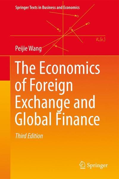 Cover for Peijie Wang · The Economics of Foreign Exchange and Global Finance - Springer Texts in Business and Economics (Hardcover Book) [3rd ed. 2020 edition] (2020)