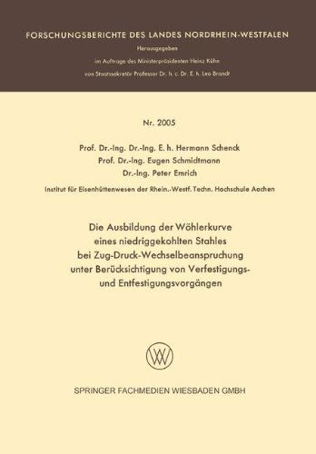 Cover for Hermann Rudolf Schenck · Die Ausbildung Der Woehlerkurve Eines Niedriggekohlten Stahles Bei Zug-Druck-Wechselbeanspruchung Unter Berucksichtigung Von Verfestigungs- Und Entfestigungsvorgangen - Forschungsberichte Des Landes Nordrhein-Westfalen (Paperback Bog) [1969 edition] (1969)