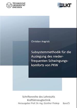 Cover for Christian Angrick · Subsystemmethodik für die Auslegung des niederfrequenten Schwingungskomforts von PKW (Paperback Book) (2017)