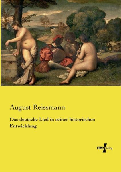 Cover for August Reissmann · Das Deutsche Lied in Seiner Historischen Entwicklung (Paperback Book) (2019)