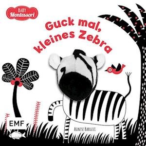 Kontrastbuch für Babys: Guck mal, kleines Zebra - Agnese Baruzzi - Books - Edition Michael Fischer / EMF Verlag - 9783745918694 - September 28, 2023
