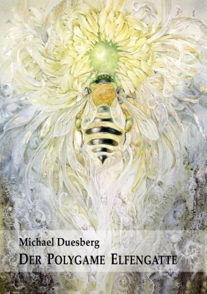 Cover for Duesberg · Der Polygame Elfengatte (Bog) (2018)
