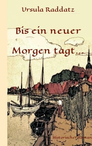 Cover for Raddatz · Bis ein neuer Morgen tagt... (Buch) (2019)
