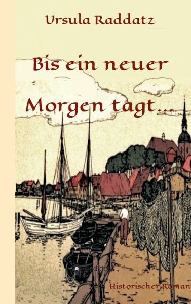 Cover for Raddatz · Bis ein neuer Morgen tagt... (Bog) (2019)