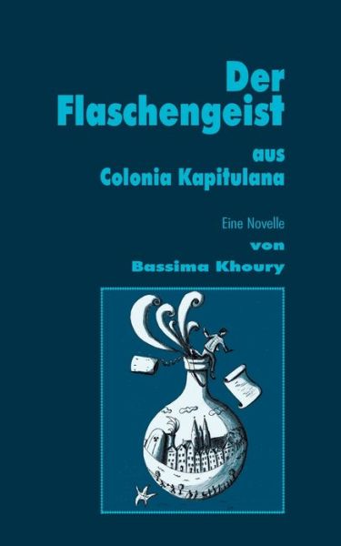 Cover for Bassima Khoury · Der Flaschengeist aus Colonia Kapitulana (Paperback Book) (2020)