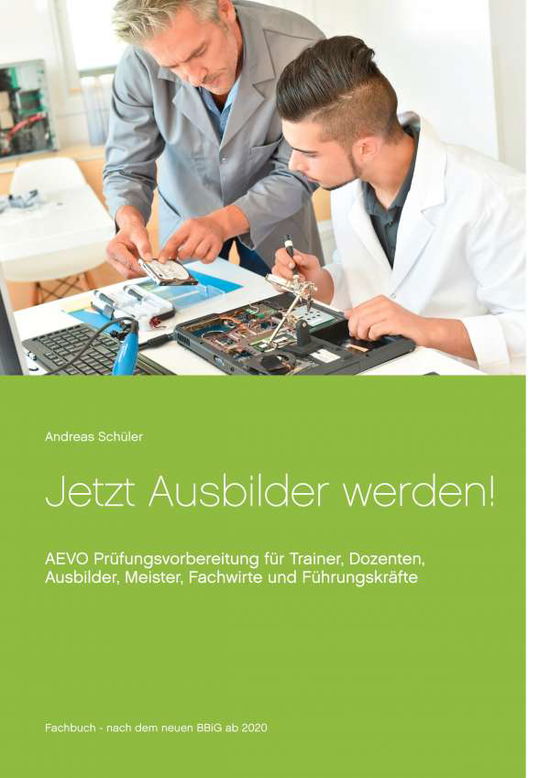 Jetzt Ausbilder werden! - Schüler - Książki -  - 9783751957694 - 