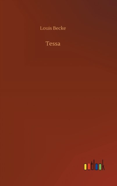 Cover for Louis Becke · Tessa (Gebundenes Buch) (2020)