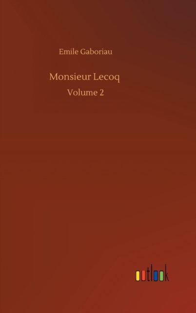 Cover for Emile Gaboriau · Monsieur Lecoq: Volume 2 (Gebundenes Buch) (2020)