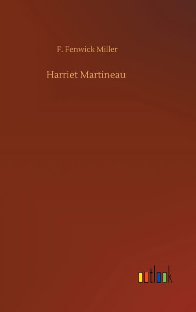 Cover for F Fenwick Miller · Harriet Martineau (Hardcover Book) (2020)