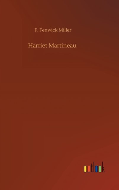 Cover for F Fenwick Miller · Harriet Martineau (Hardcover Book) (2020)