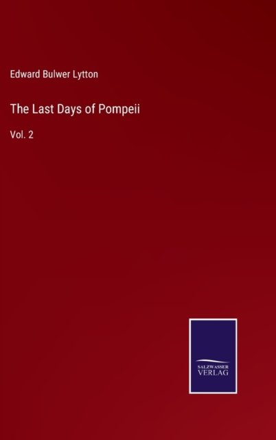 Cover for Edward Bulwer Lytton · The Last Days of Pompeii (Inbunden Bok) (2022)