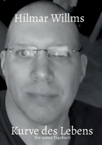 Cover for Hilmar Willms · Kurve des Lebens (Paperback Book) (2022)