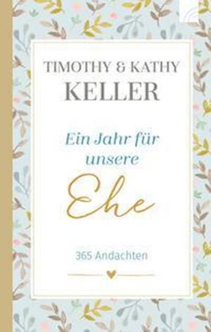 Ein Jahr für unsere Ehe - Timothy Keller - Livros - Brunnen-Verlag GmbH - 9783765507694 - 15 de julho de 2021