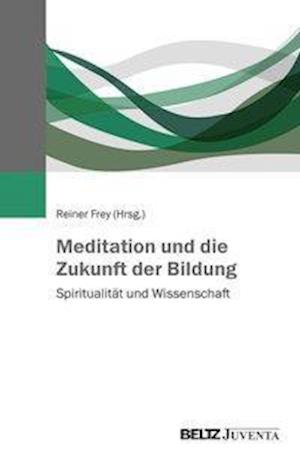 Meditation und die Zukunft der Bildung (Book)