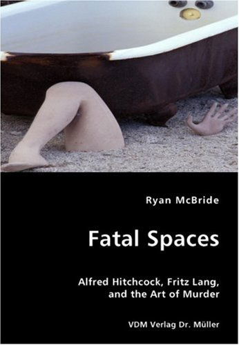 Fatal Spaces - Ryan Mcbride - Books - VDM Verlag Dr. Mueller e.K. - 9783836423694 - August 6, 2007