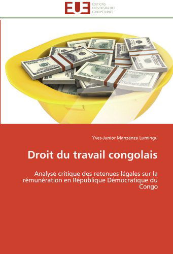 Cover for Yves-junior Manzanza Lumingu · Droit Du Travail Congolais: Analyse Critique Des Retenues Légales Sur La Rémunération en République Démocratique Du Congo (Paperback Book) [French edition] (2018)