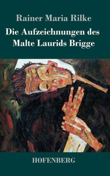 Cover for Rainer Maria Rilke · Die Aufzeichnungen Des Malte Laurids Brigge (Inbunden Bok) (2016)