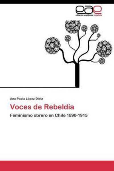 Cover for Lopez Dietz Ana Paola · Voces De Rebeldia (Paperback Book) (2011)