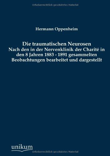 Die traumatischen Neurosen - Hermann Oppenheim - Books - Europaischer Hochschulverlag Gmbh & Co. - 9783845742694 - May 15, 2012