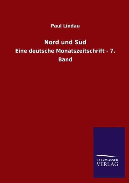 Nord Und Süd - Paul Lindau - Books - Salzwasser-Verlag GmbH - 9783846026694 - March 8, 2013