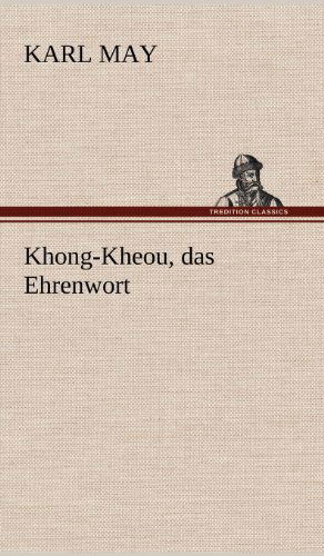 Cover for Karl May · Khong-kheou, Das Ehrenwort (Hardcover Book) [German edition] (2012)