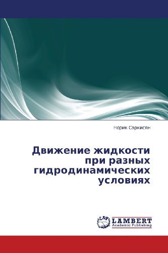 Cover for Norik Sarkisyan · Dvizhenie Zhidkosti Pri Raznykh Gidrodinamicheskikh  Usloviyakh (Paperback Bog) [Russian edition] (2012)