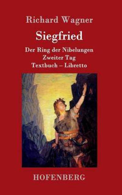 Cover for Richard Wagner · Siegfried: Der Ring der Nibelungen Zweiter Tag Textbuch - Libretto (Gebundenes Buch) (2016)