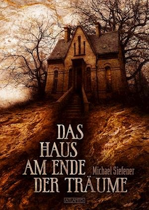 Cover for Michael Siefener · Das Haus am Ende der Träume (Book) (2023)