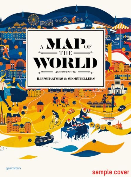 A Map of the World - Antonis Antoniou - Books - Die Gestalten Verlag - 9783899554694 - February 5, 2013