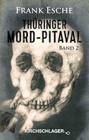 Cover for Frank Esche · Thüringer Mord-Pitaval 2 (Paperback Book) (2018)